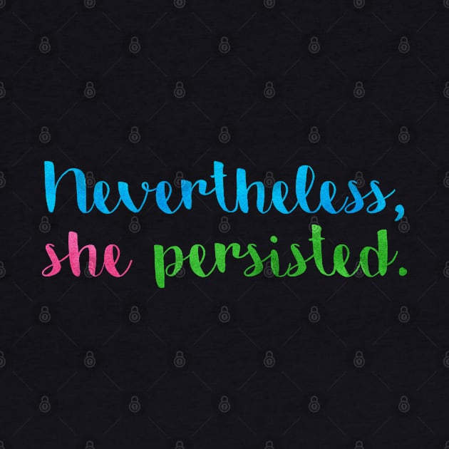 Nevertheless, she persisted. by Zap Studios